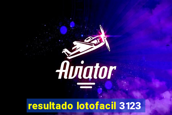 resultado lotofacil 3123